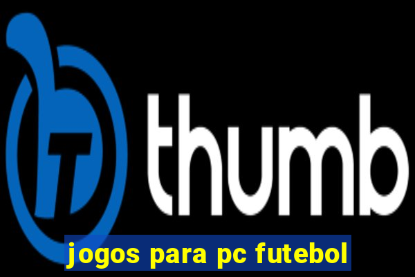 jogos para pc futebol